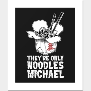 They're Only Noodles Michael Posters and Art